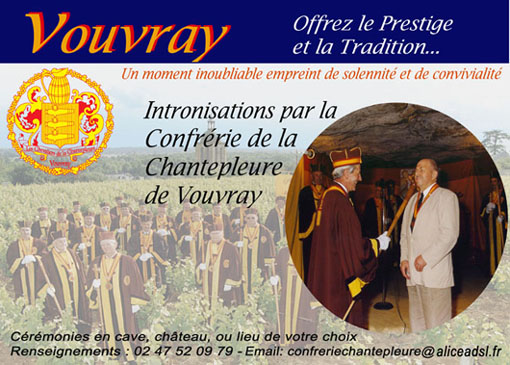 Intronisation pat la Confr�rie de la Chantepleure de Vouvray  ...Pour notre plaisir, tradition retrouv�e. Pour l�avenir, tradition perp�tu�e !